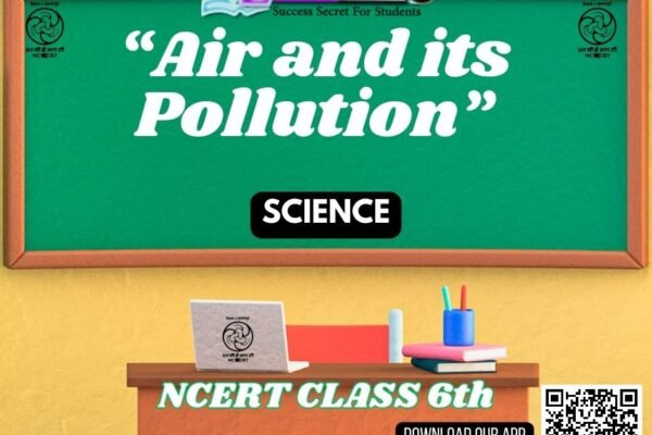 NCERT Class 6 SCIENCE Air and its Pollution