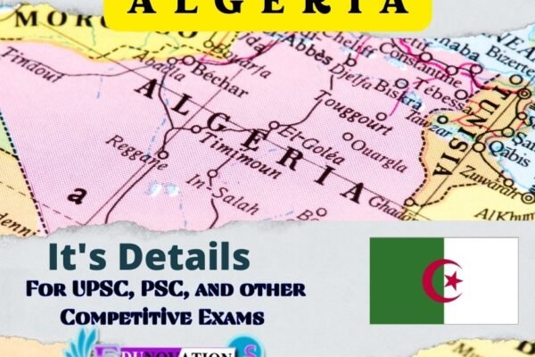 Algeria and its Details for UPSC