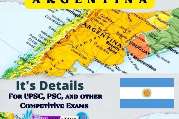 Argentina and its Details for UPSC