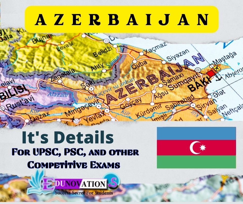 Azerbaijan and its Details for UPSC