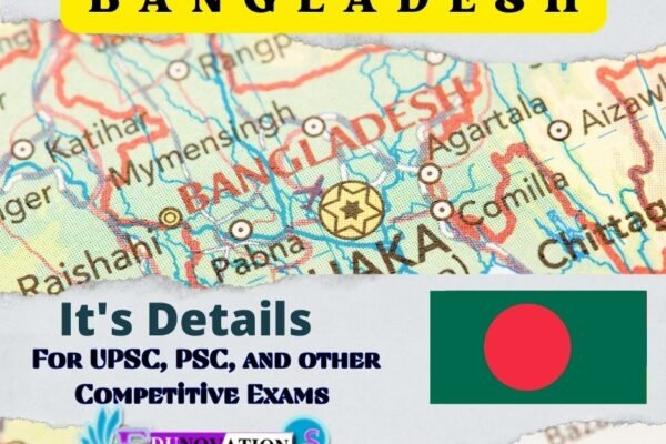 Bangladesh and its Details for UPSC