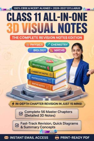 NCERT Class 11 All-in-One 3D Visual Notes The Complete Revision Notes Edition 2026-2027