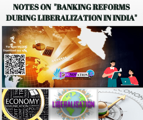 Banking Reforms During Liberalization In India - Edunovations