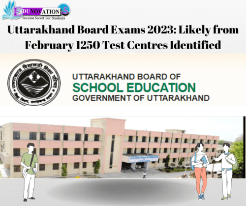 Uttarakhand Board Exams 2023 Likely from February 1250 Test Centres Identified
