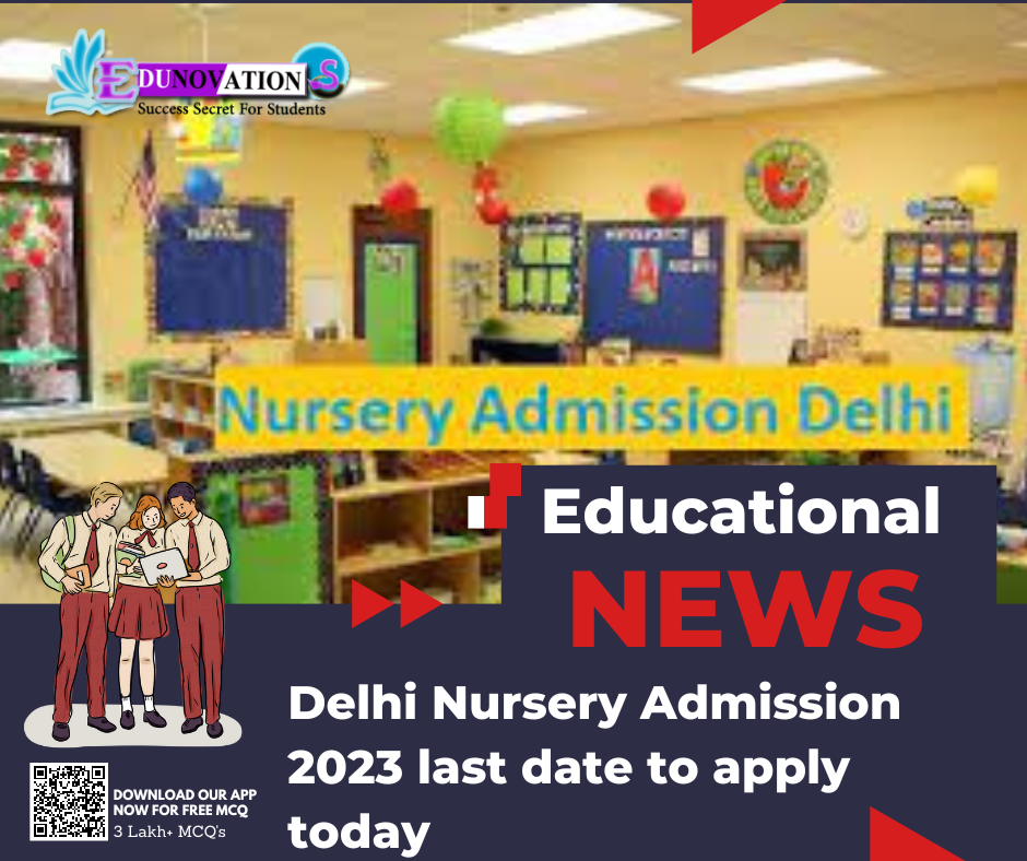 Delhi Nursery Admission 2023 last date to apply today
