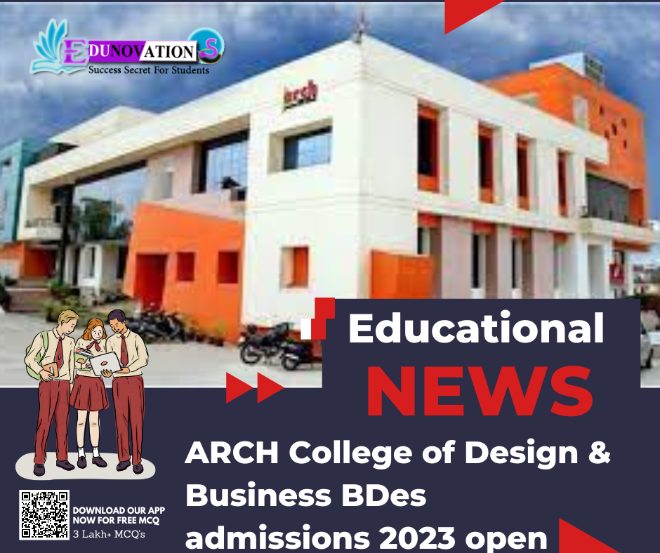ARCH College of Design & Business BDes admissions 2023 open