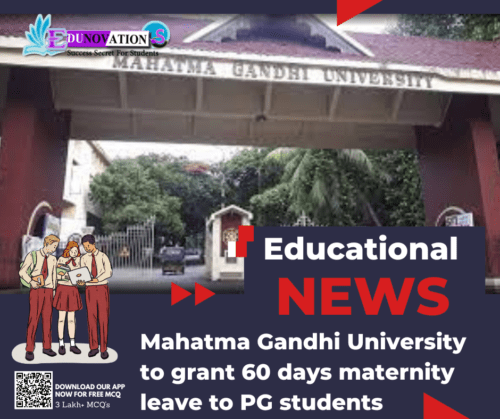 Mahatma Gandhi University to grant 60 days maternity leave to PG students
