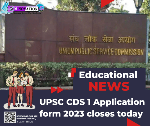 UPSC CDS 1 Application form 2023 closes today