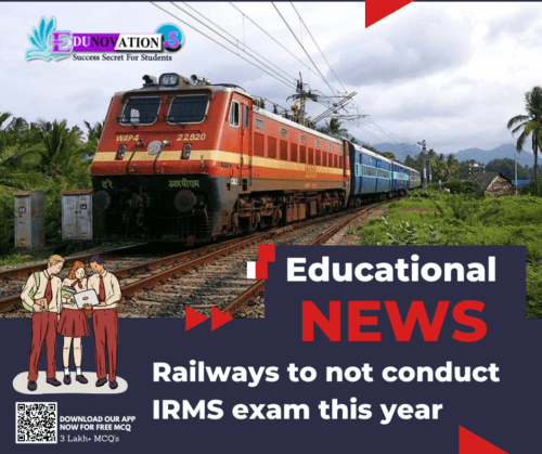 Railways to not conduct IRMS exam this year