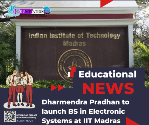 Dharmendra Pradhan to launch BS in Electronic Systems at IIT Madras