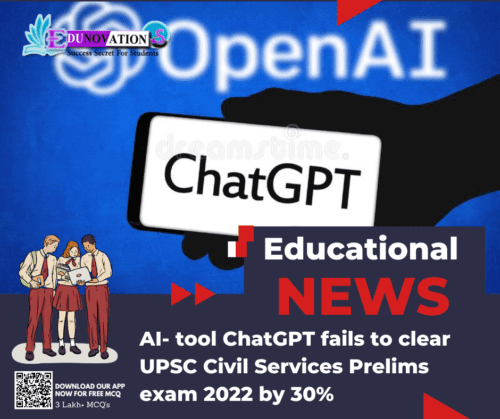 AI- tool ChatGPT fails to clear UPSC Civil Services Prelims exam 2022 by 30%