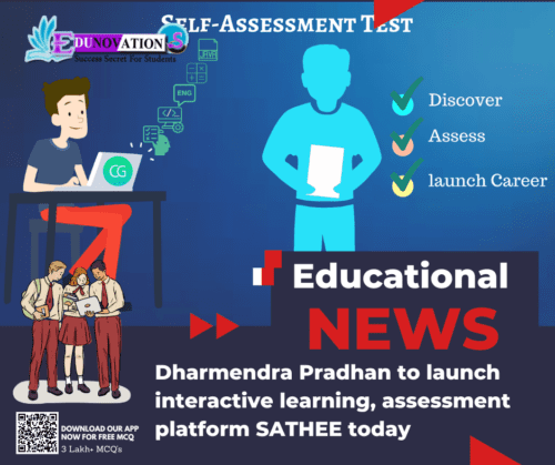 Dharmendra Pradhan to launch interactive learning, assessment platform SATHEE today