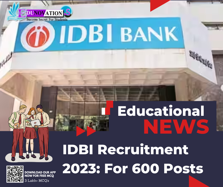 IDBI Recruitment 2023: For 600 Posts