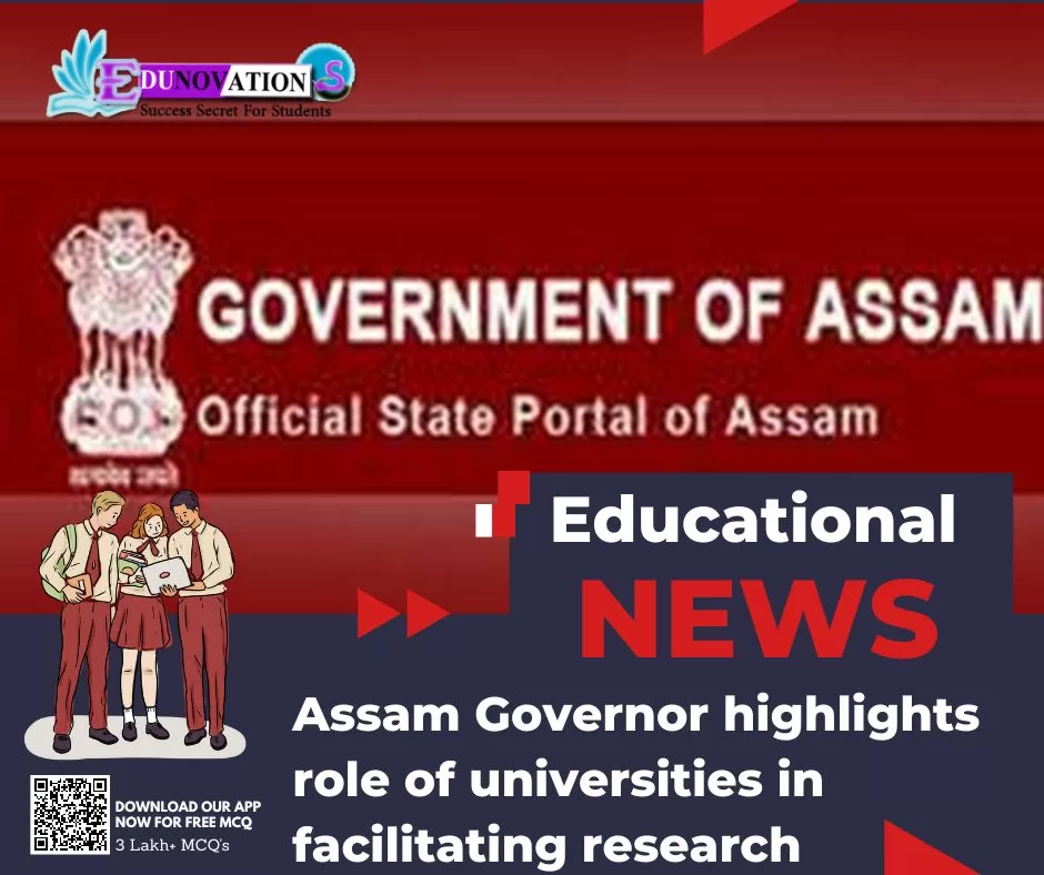 Assam Governor highlights role of universities in facilitating research