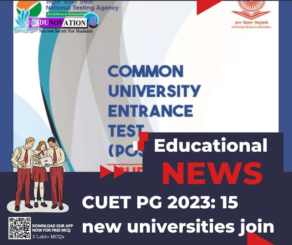 CUET PG 2023: 15 new universities join