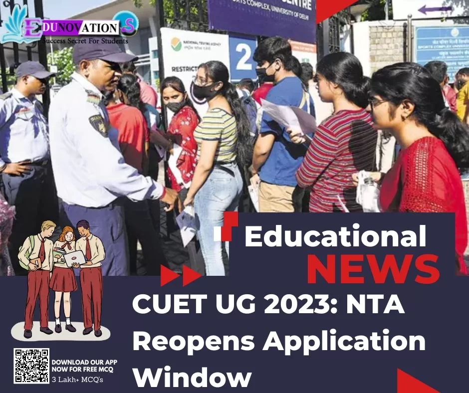 CUET UG 2023: NTA Reopens Application Window