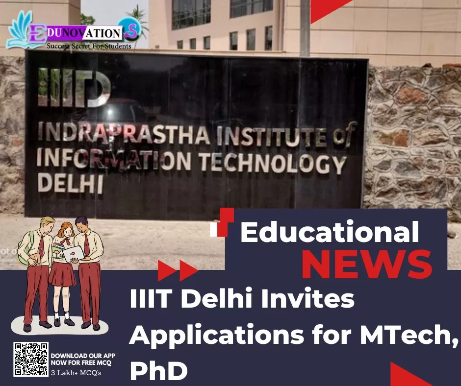 IIIT Delhi Invites Applications for MTech, PhD