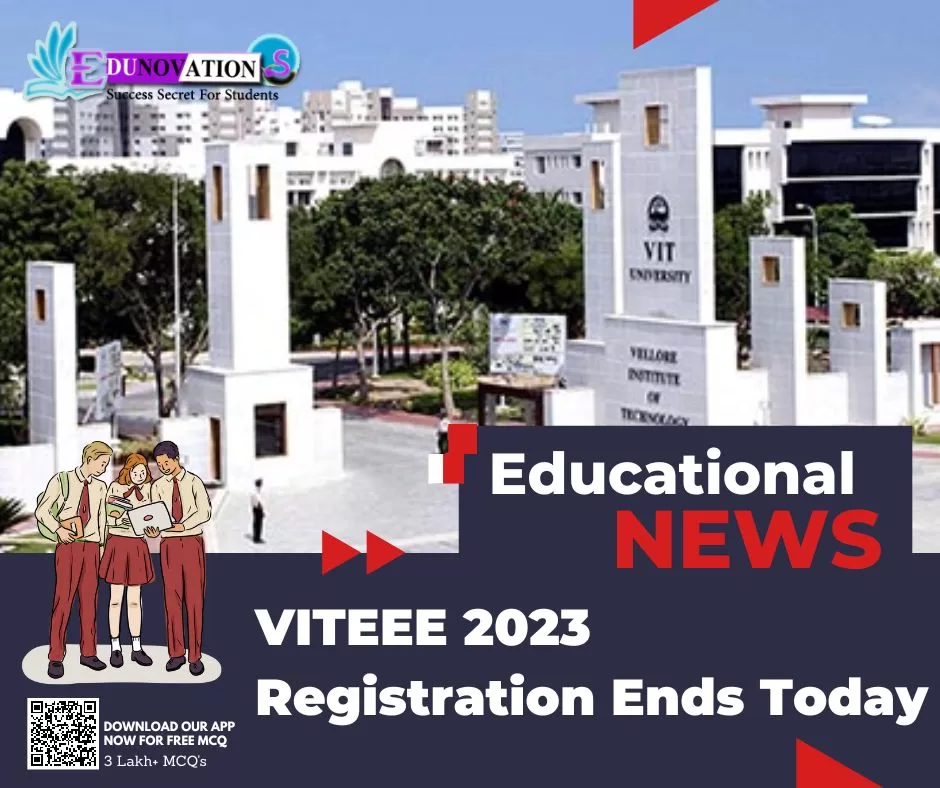 VITEEE 2023 Registration Ends Today - Edunovations