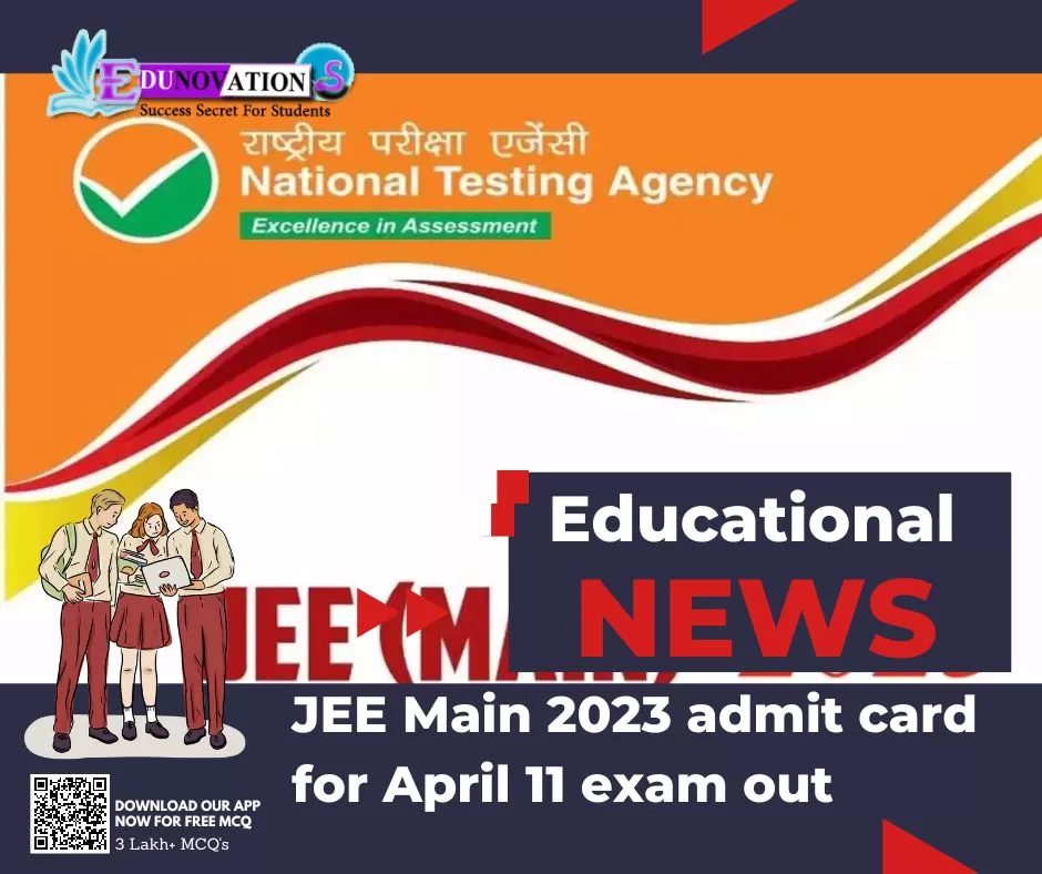 JEE Main 2023 admit card for April 11 exam out