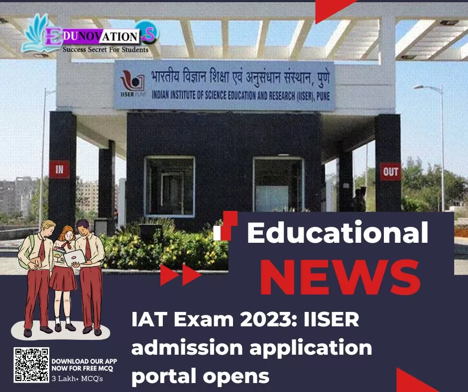 IAT Exam 2023 IISER admission application portal opens Edunovations