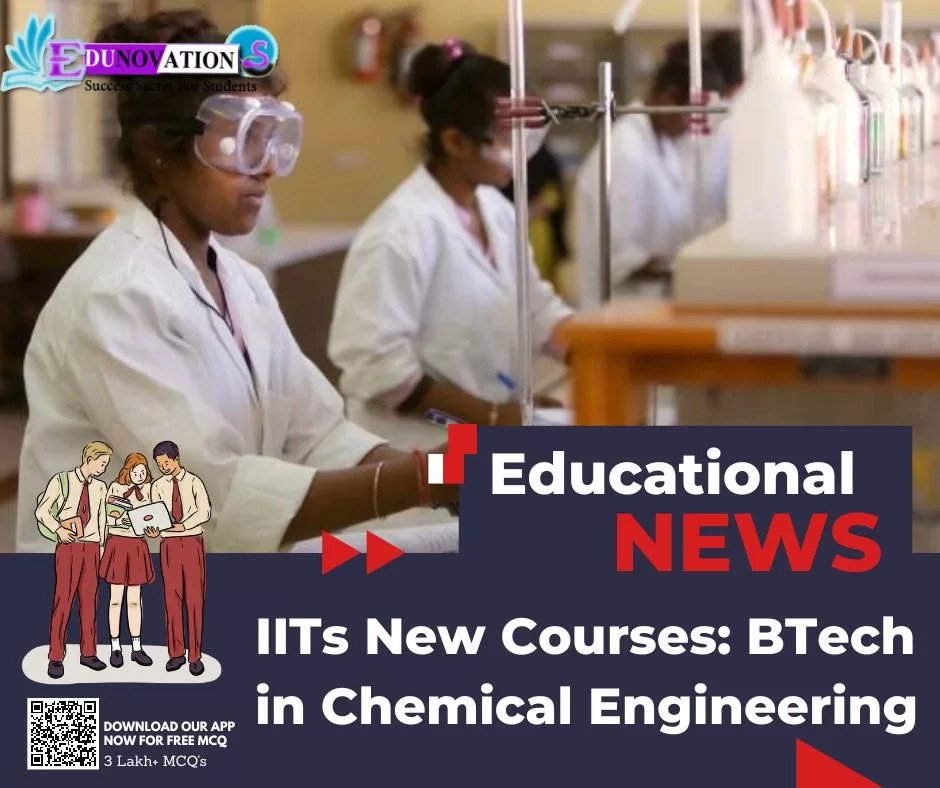 IITs New Courses: BTech in Chemical Engineering