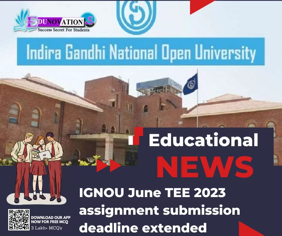IGNOU June TEE 2023 assignment submission deadline extended