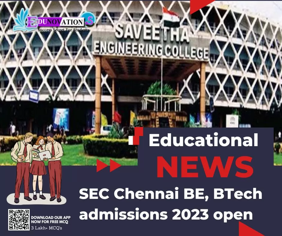 SEC Chennai BE, BTech Admissions 2023 Open - Edunovations