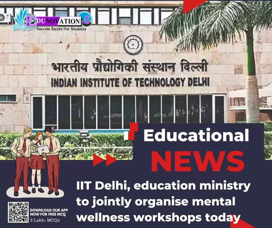 IIT Delhi, education ministry to jointly organise mental wellness workshops today
