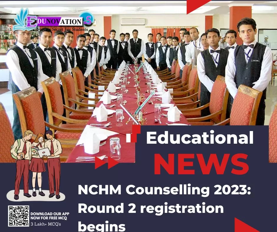 NCHM Counselling 2023: Round 2 registration begins