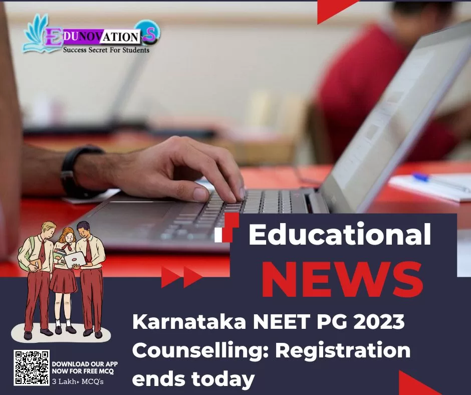 Karnataka Neet Pg 2023 Counselling Registration Ends Today Edunovations 