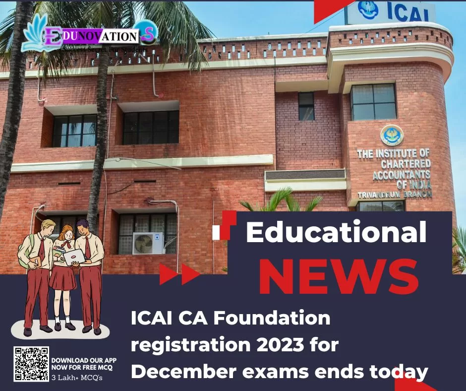 ICAI CA Foundation registration 2023 for December exams ends today