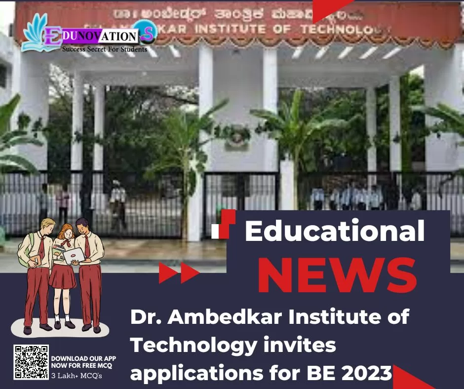 Dr. Ambedkar Institute Of Technology Invites Applications For BE 2023 ...