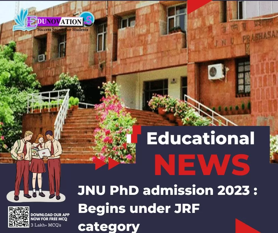 JNU PhD admission 2023 : Begins under JRF category