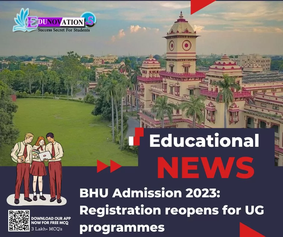 BHU Admission 2023: Registration Reopens For UG Programmes - Edunovations