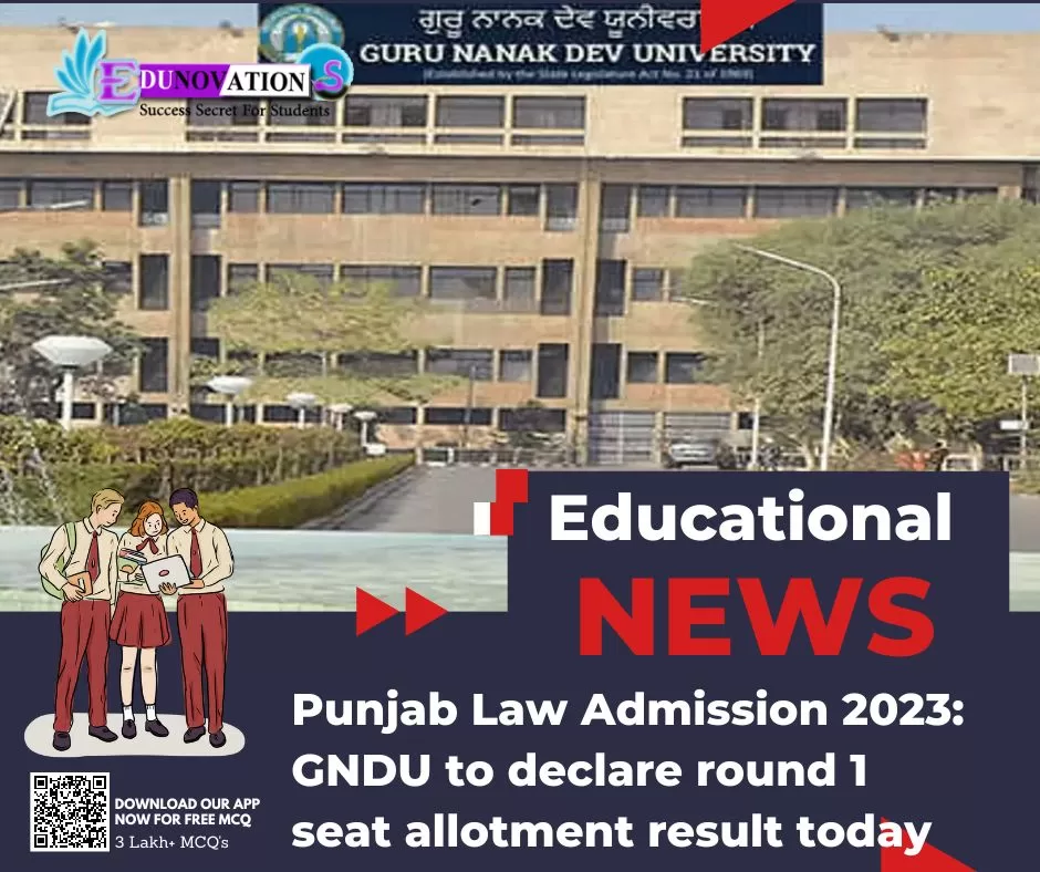 Punjab Law Admission 2023: GNDU to declare round 1 seat allotment result today