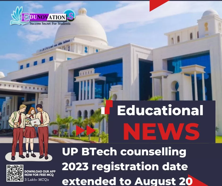 UP BTech counselling 2023 registration date extended to August 20