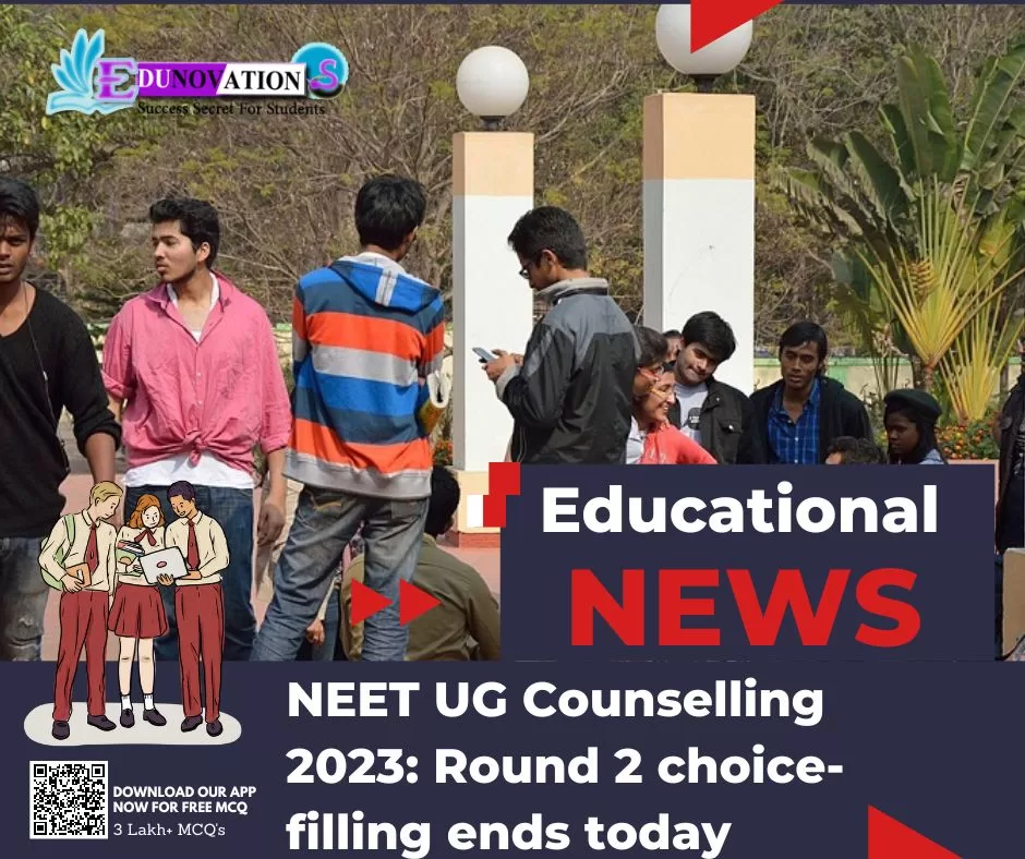 Neet Ug Counselling 2023 Round 2 Choice Filling Ends Today Edunovations