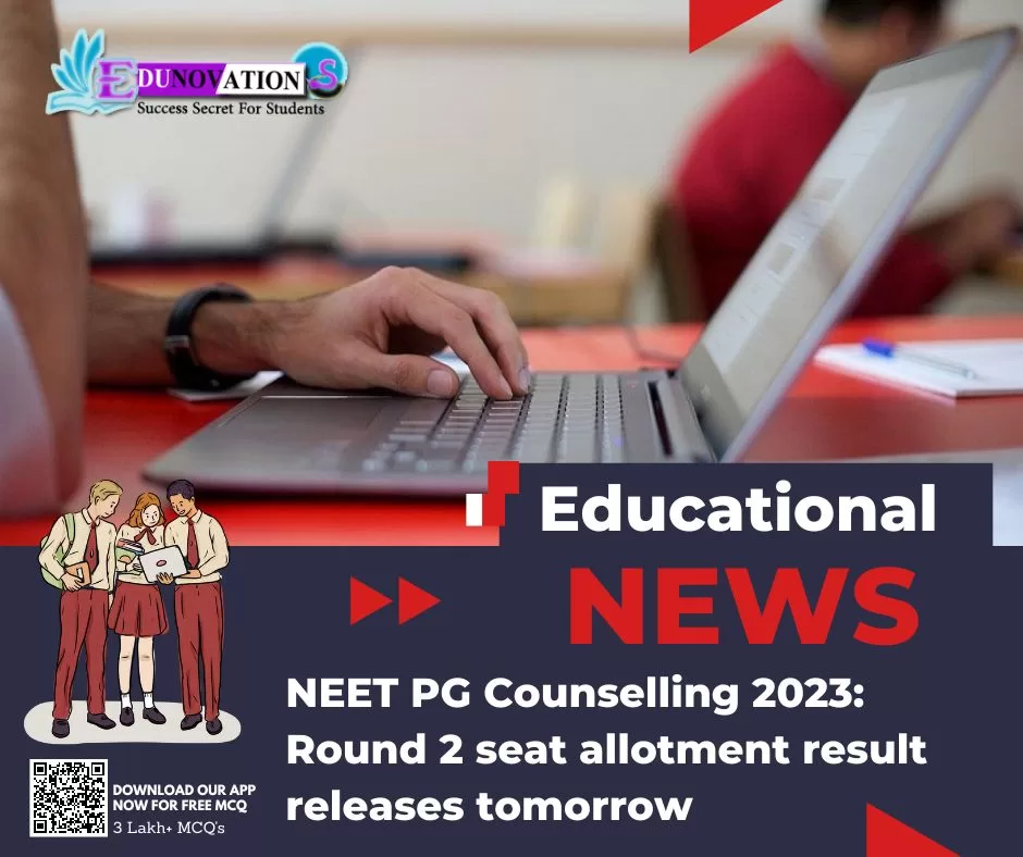 NEET PG Counselling 2023: Round 2 seat allotment result releases tomorrow