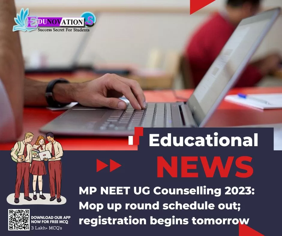 MP NEET UG Counselling 2023: Mop up round schedule out; registration begins tomorrow