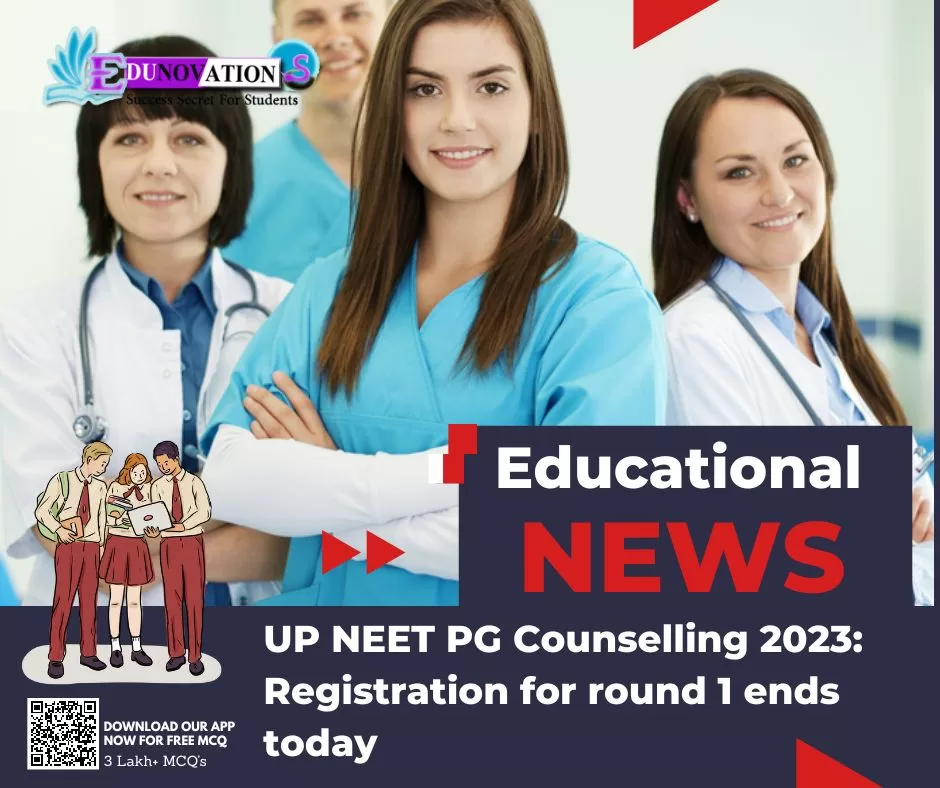 Up Neet Pg Counselling 2023 Registration For Round 1 Ends Today Edunovations 9865