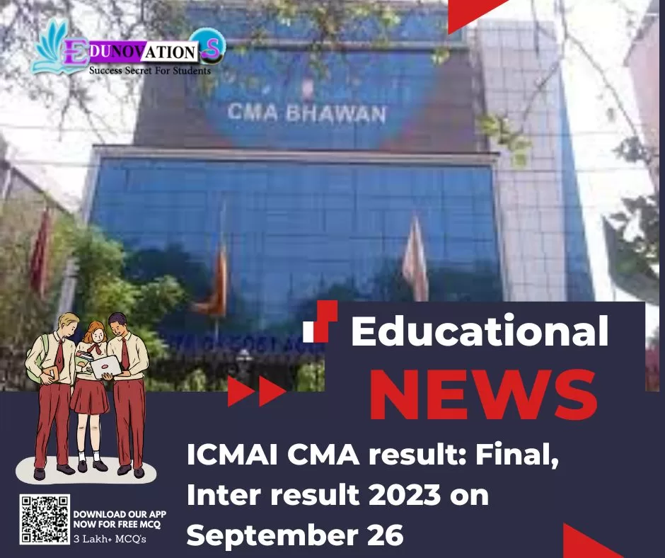 ICMAI CMA result: Final, Inter result 2023 on September 26