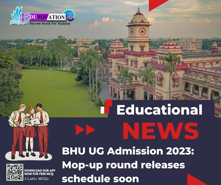 BHU UG Admission 2023: Mop-up Round Releases Schedule Soon - Edunovations