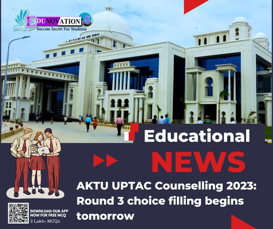 AKTU UPTAC Counselling 2023 Round 3 choice filling begins tomorrow
