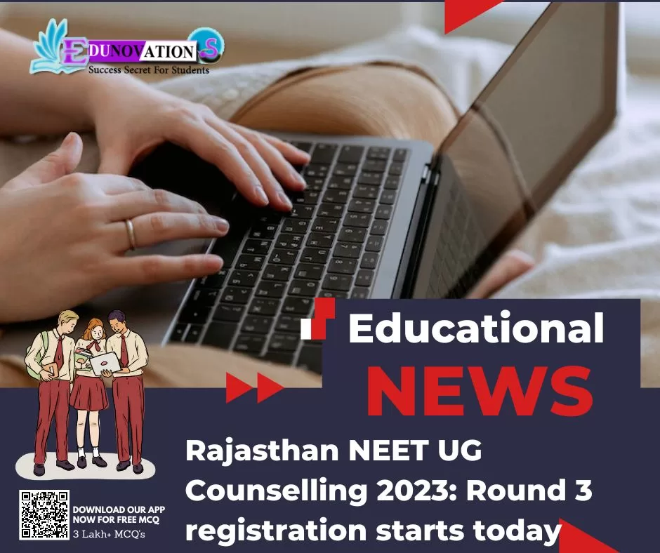 Rajasthan NEET UG Counselling 2023: Round 3 registration starts today