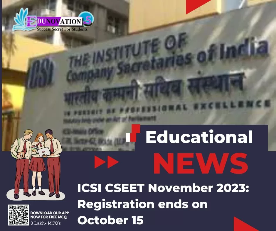 ICSI CSEET November 2023: Registration Ends On October 15 - Edunovations