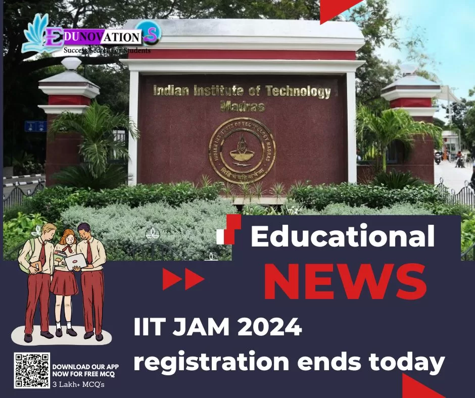 IIT JAM 2024 registration ends today Edunovations