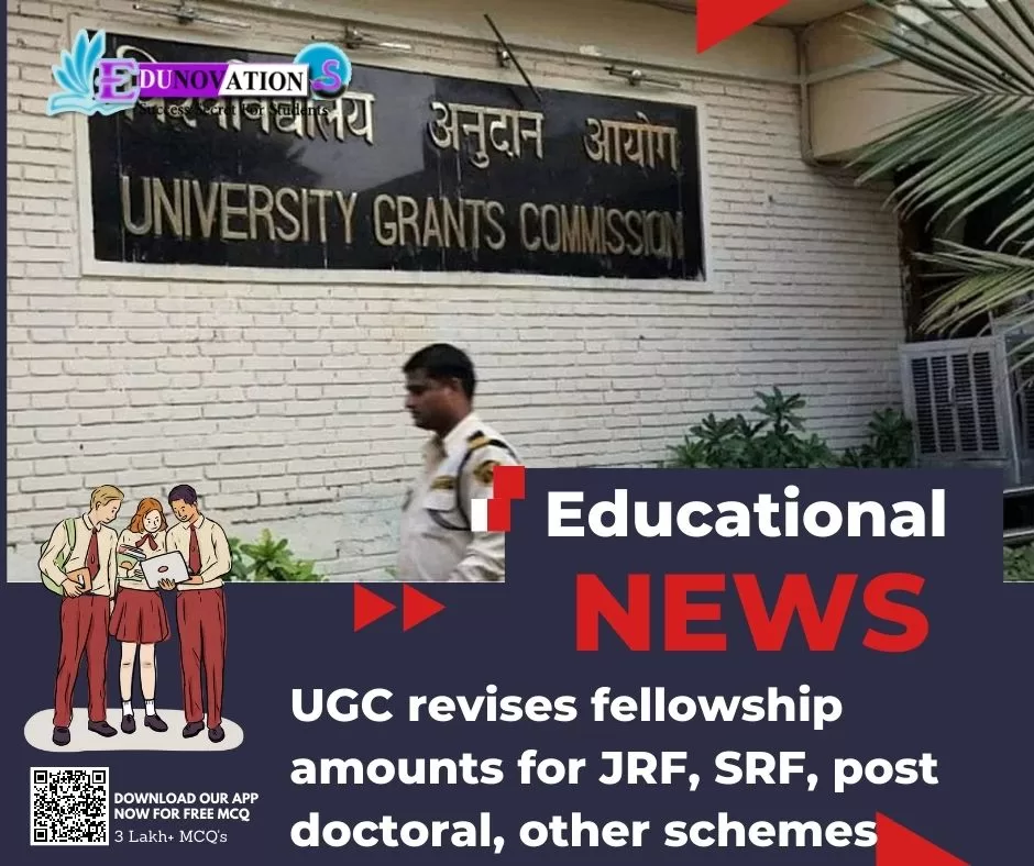 UGC revises fellowship amounts for JRF, SRF, post doctoral, other