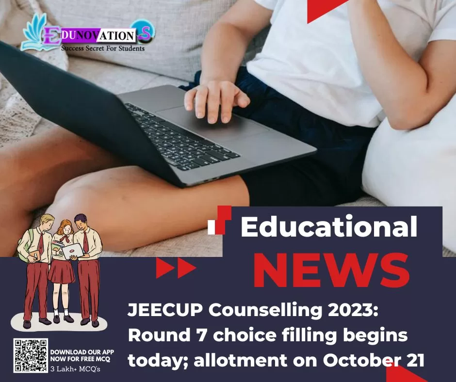 JEECUP Counselling 2023: Round 7 choice filling begins today; allotment on October 21