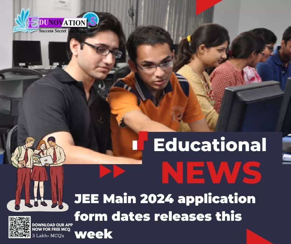 JEE Main 2024 Application Form Dates Releases This Week - Edunovations