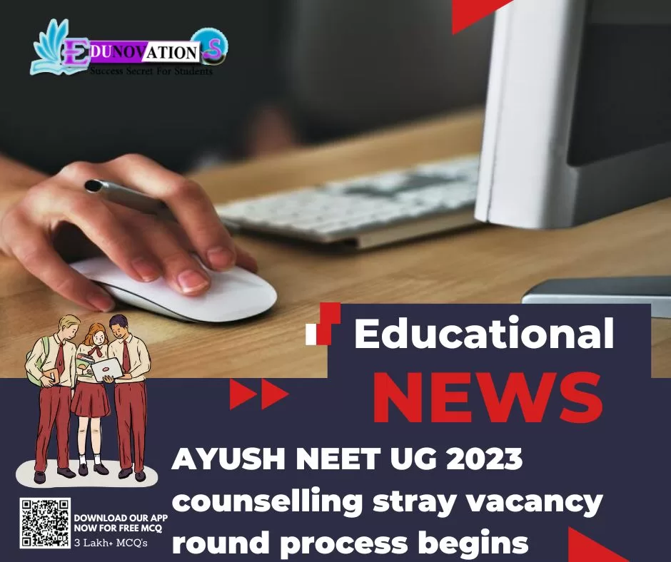 AYUSH NEET UG 2023 counselling stray vacancy round process begins